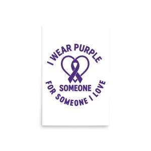 I Wear Purple for Someone I Love - Epilepsy Awareness Poster