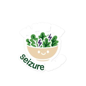 I'll Have The Seizure Salad - Epilepsy Awareness Bubble-free stickers