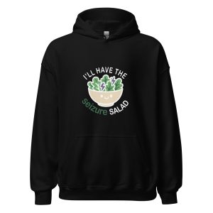I'll Have The Seizure Salad - Epilepsy Awareness Unisex Hoodie