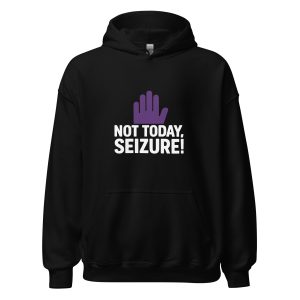 Not Today Seizure! - Epilepsy Awareness Unisex Hoodie
